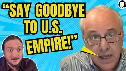 RICHARD WOLFF: This Is The End of The U.S. Empire!