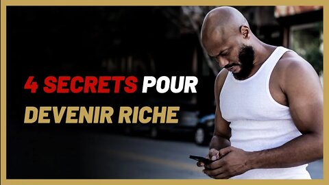 4 secrets qui les ont permis de devenir riches en partant de zero