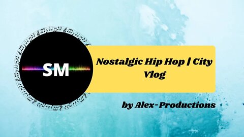 Nostalgic Hip Hop | City Vlog by Alex-Productions - No Copyright Music