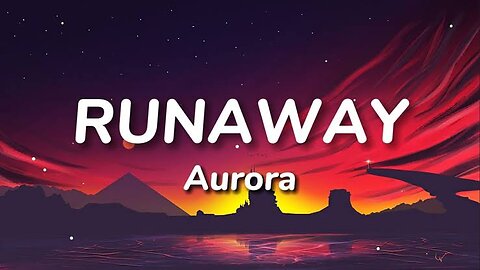 Aurora - Runaway (Lyrics)