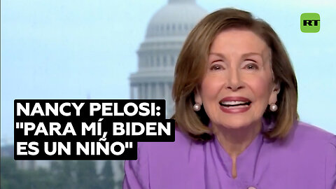 "Es un niño": Pelosi responde a las críticas por la edad de Biden