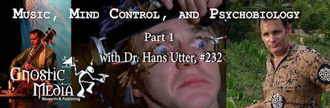 Dr. Hans Utter – “Music, Mind Control, and Psychobiology, Pt. 1” – #232