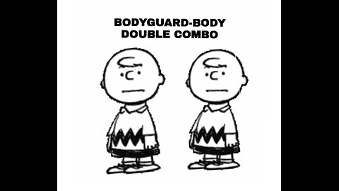 BODYGUARD-BODY DOUBLE COMBO