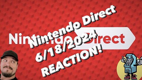 Nintendo Direct 6/18 Reaction!