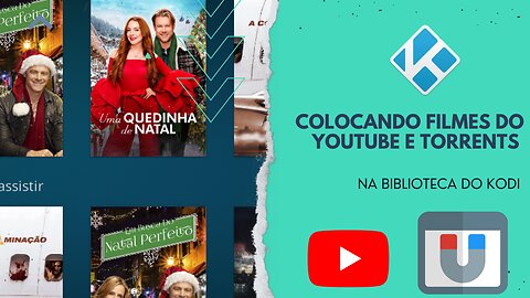 Colocando Filmes do Youtube e Torrents na biblioteca do Kodi