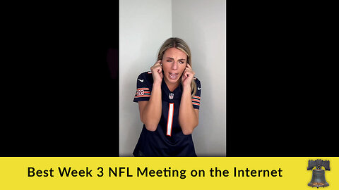 Best Week 3 NFL Meeting on the Internet