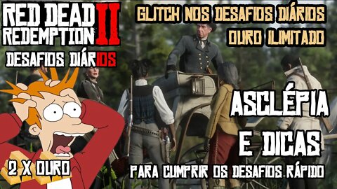 DESAFIOS DIÁRIOS RDR 2 GLITCH DE OURO ILIMITADO, ASCLÉPIA E DICAS