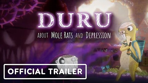 Duru - About Mole Rats and Depression - Official Release Date Announcement Trailer