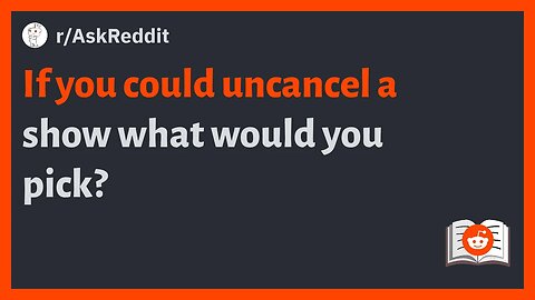 (r/AskReddit) If you could uncancel a show what would you pick? #reddit #redditposts #askreddit