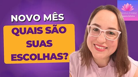 Holistcast Podcast - Novo Mês, quais são suas escolhas? Fabiana Parise