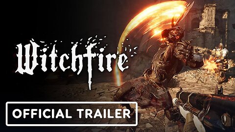 Witchfire - Official Gameplay Overview Trailer