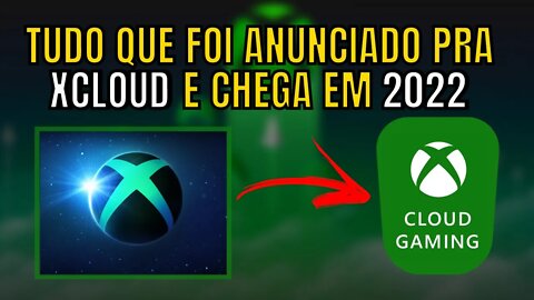 XCLOUD, TUDO que foi ANUNCIADO no XBOX SHOWCASE para a NUVEM e CHEGA em 2022