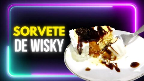 Sorvete de Wisky é bom?