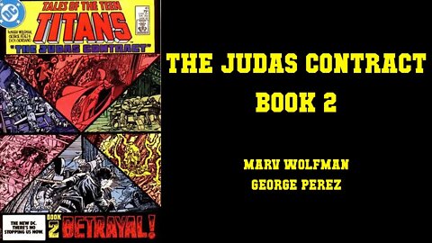 THE JUDAS CONTRACT [BOOK 2] - "BETRAYAL!" (Tales Of The Teen Titans #43)