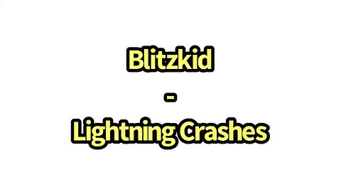 Blitzkid - Lightning Crashes (Lyrics)