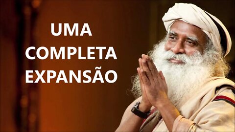 QUANDO OCORRE A COMPLETA EXPANSÃO DO SER, SADHGURU, DUBLADO