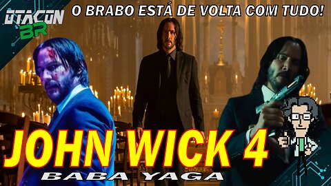 🟢JOHN WICK 4 BABA YAGA - O BRABO ESTÁ DE VOLTA!