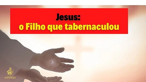 Jesus: o Filho que tabernaculou #sucot