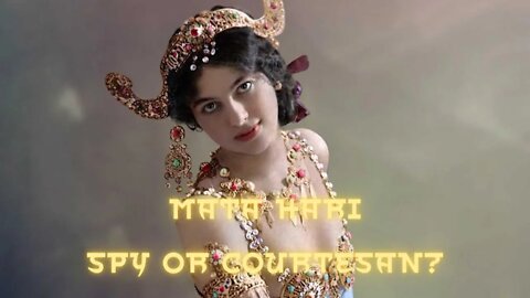 Mata Hari. Spy or Courtesian?