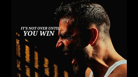 Its NOT Over Until YOU Win - Motivational Speech