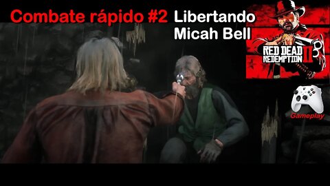 Red Dead Redemption 2 - Libertando Micah Bell - Combate Rápido #2