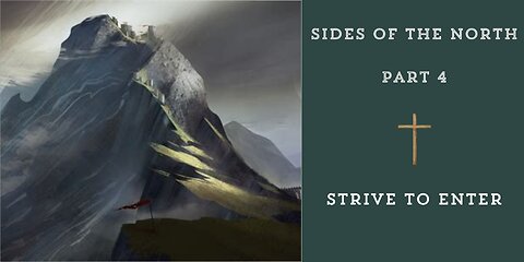 Sides of the North Part 4: Strive to Enter