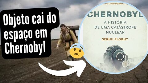 Objeto cai do espaço em Chernobyl