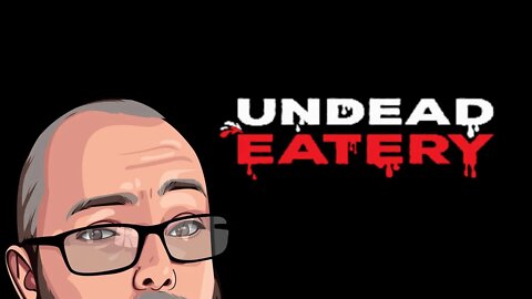 First Look: Undead Eatery | I run a restaurant?? | #live