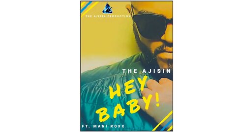 THE AJISIN - Hey Baby ft. ManiRoxx | Official Audio | TIMOTHY INFINITE