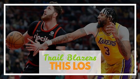 Trail Blazers vs Lakers Picks and Predictions: Davis Doesn't Let Up