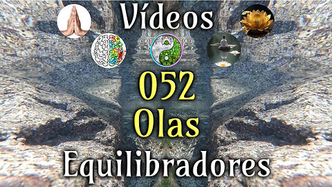 052 Olas📹Videos Equilibradores ☯️🎧♥️🕉️Atencion👁️ Concentracion 🎯 Meditacion 🧘‍♂️