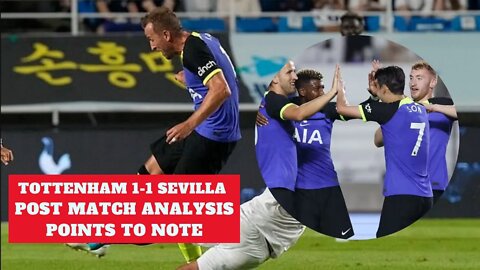 Tottenham Hotspur vs Sevilla 1-1 Post Match Analysis Preseason Highlights Harry Kane, Son Conte News