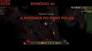 IT LURKS BELOW EP 40 O URSO POLAR