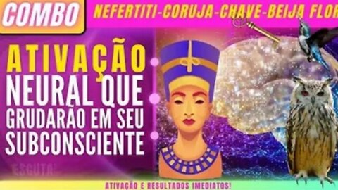 Combo Nefertiti + Coruja + Chave + Beija Flor Ativação Neural que Grudarão em seu Subconsciente