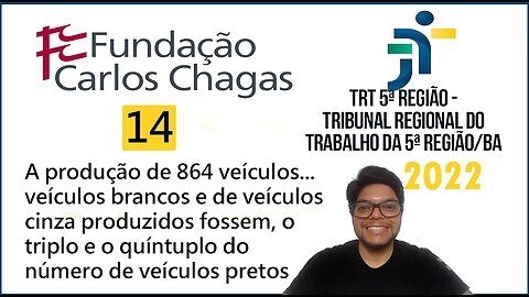 Questão 14 do TRT BA 2022 FCC | Nível Superior | Sistema de Equação e problema