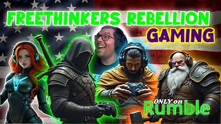 Are they still trying to kill Trump? Play Games, Talk Politics. Freethinkers Rebellion RUMBLE Chat