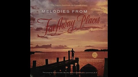 Longines Symphonette – Melodies From Far Away Places