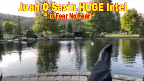 Juan O Savin & Gideons Army HUGE Intel 9/11/24: "No Fear No Fear!"