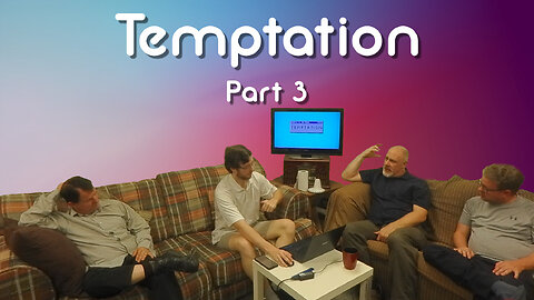 Temptation - How serious is it and how does it apply to others?