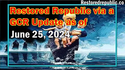 Restored Republic via a GCR Update as of June 25, 2024 - Judy Byington