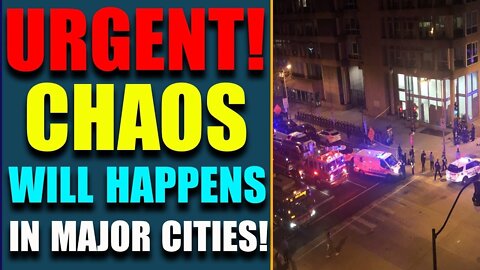 URGENT CHAOS WILL BE HAPPENED IN THE MAJOR CITIES