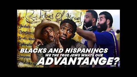 Blacks And Hispanics We The True Jews What’s Our Advantage_.mp4