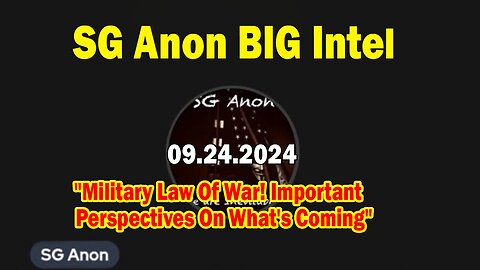 SG Anon BIG Intel Sep 24: "Military Law Of War! Important Perspectives On What's Coming"