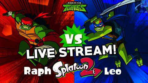 [🔴LIVE] 🦑Splatoon 2 TMNT Splatfest #TeamRAPH VS #TeamLEO🦑