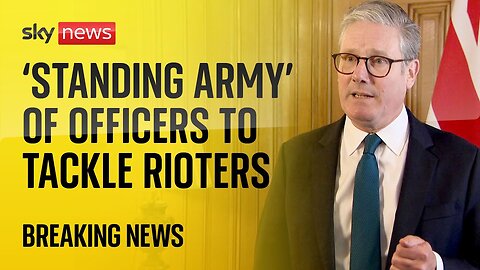 UK riots: 'Standing army' and 'revamped justice system' to tackle violence | NE