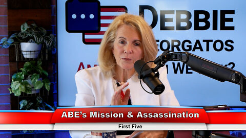 ABE’s Mission & Assassination | First Five 7.11.22