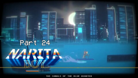 Narita Boy (The Digital Kingdom) Let's Play! #24