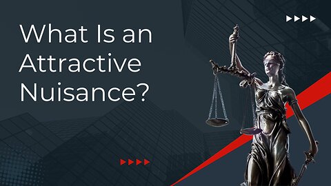 What Is an Attractive Nuisance?