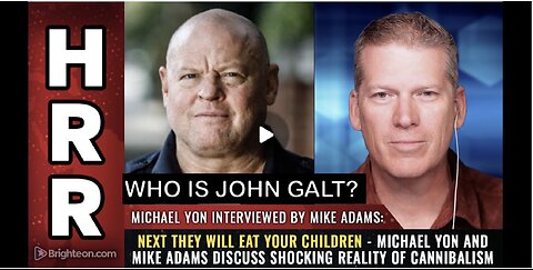 HRR- Next they will eat your children - Michael Yon and Mike Adams discuss shocking reality...JGANON