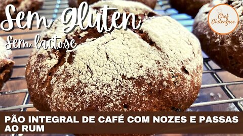 Pão Integral de Café com Nozes e Passas ao Rum - Sem Glúten e sem Lactose